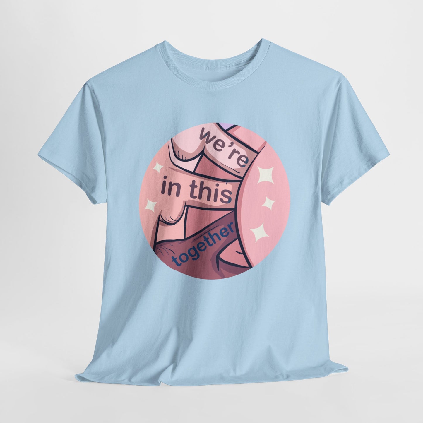 We're In This Together Unisex Heavy Cotton Tee