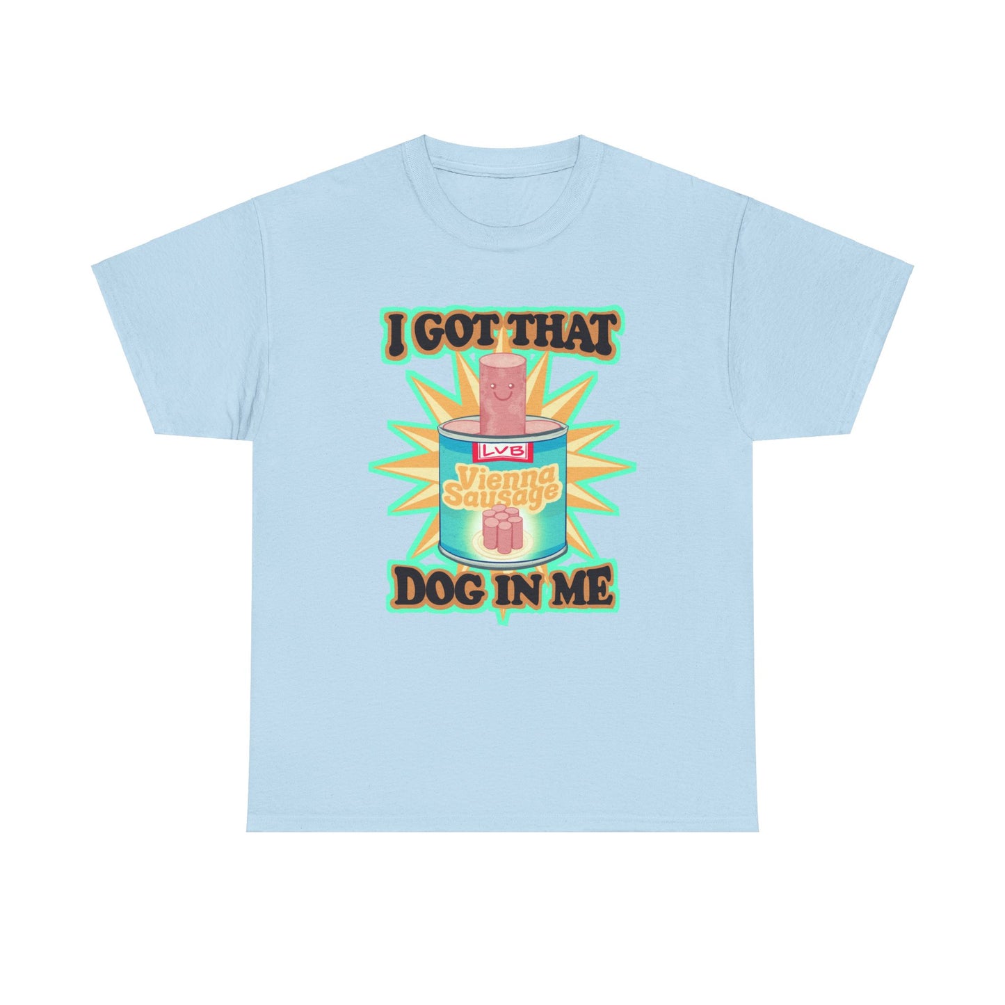 I Got That Dog In Me Unisex Heavy Cotton Tee