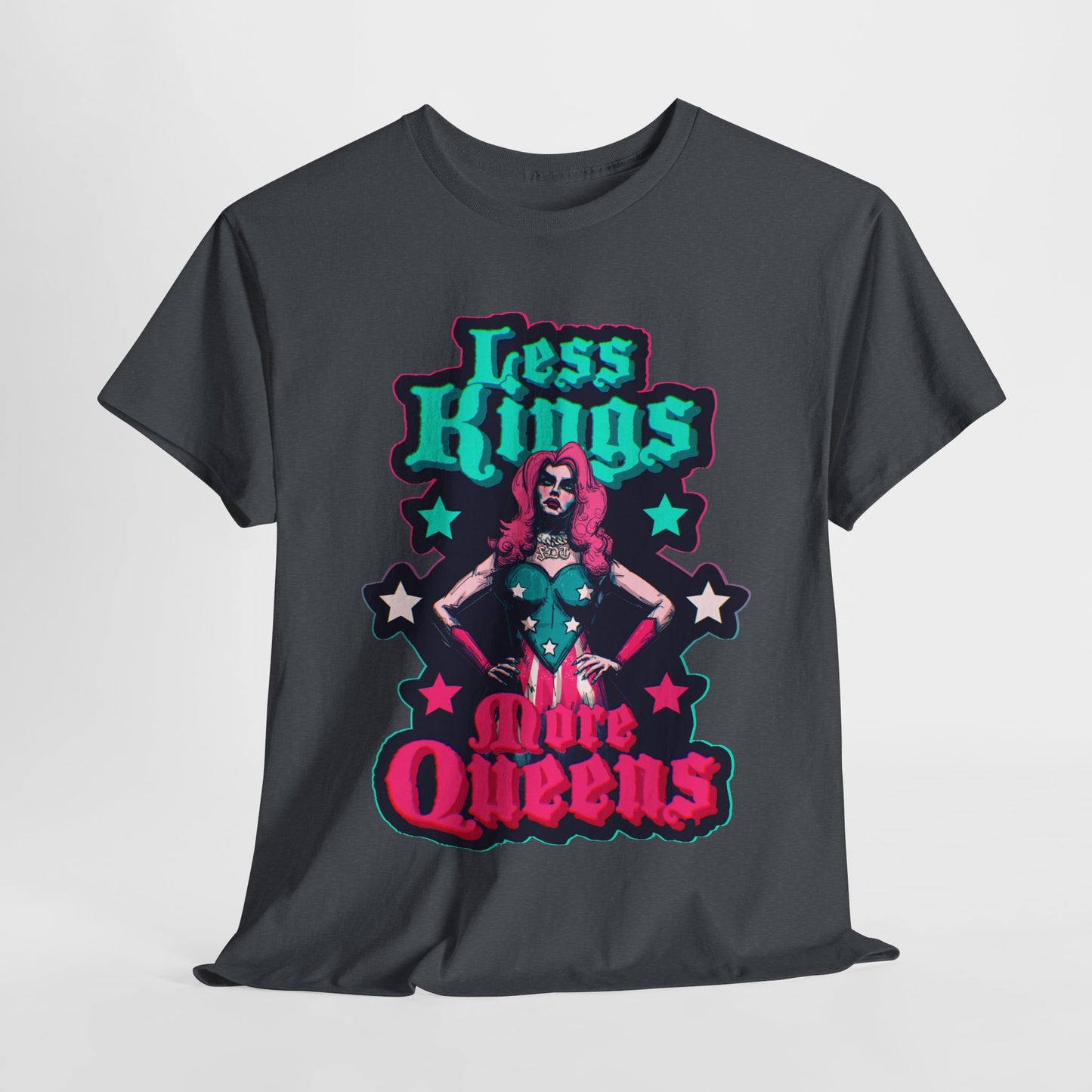 Less Kings More Queens Unisex Heavy Cotton Tee