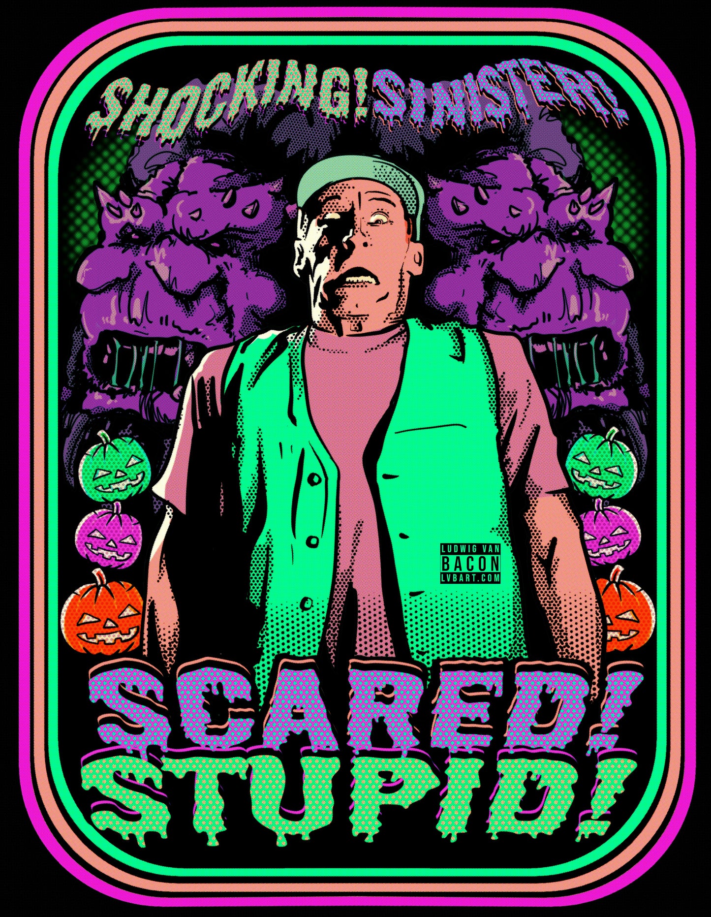Stupid & Scared Fine Art Print