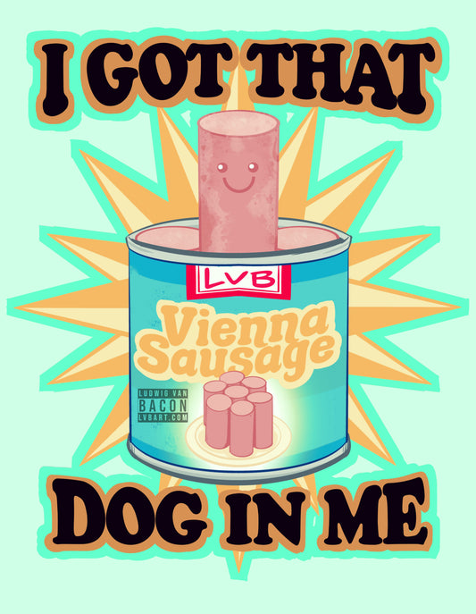Got That Dog In Me Fine Art Print