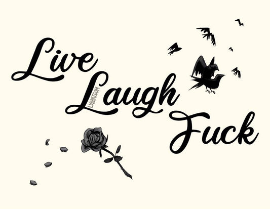 Live, Laugh, Fuck Fine Art Print