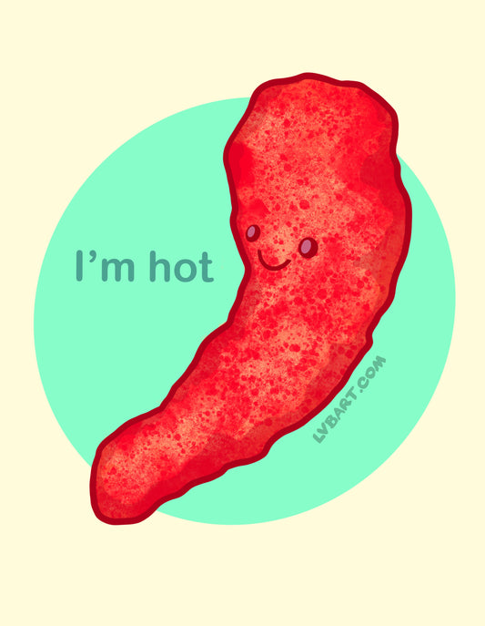 Flamin’ Hot Fine Art Print