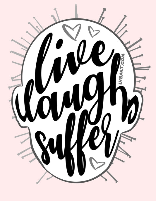 Live Laugh Suffer Fine Art Print