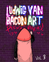 Ludwig Van Bacon Art Coloring Book -Vol 3, Peens & Vagenes