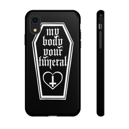 My Body Your Funeral Tough Cases