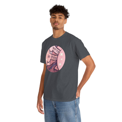 We're In This Together Unisex Heavy Cotton Tee