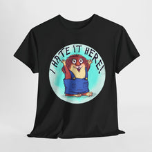 I Hate It Here For Kids Heavy Cotton Tee