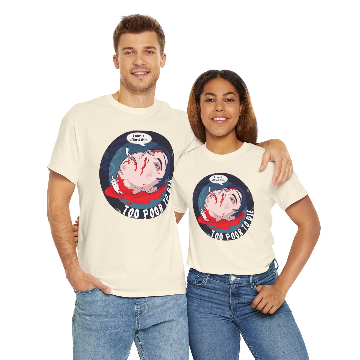 Too Poor To Die Unisex Heavy Cotton Tee