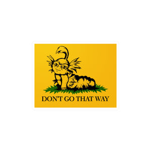 Don't Go That Way Kiss-Cut Vinyl Decal