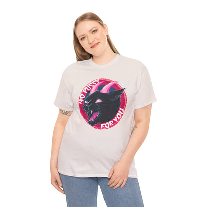 No Pussy For You Unisex Heavy Cotton Tee