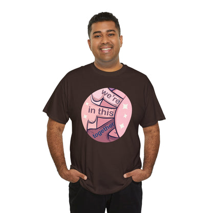 We're In This Together Unisex Heavy Cotton Tee