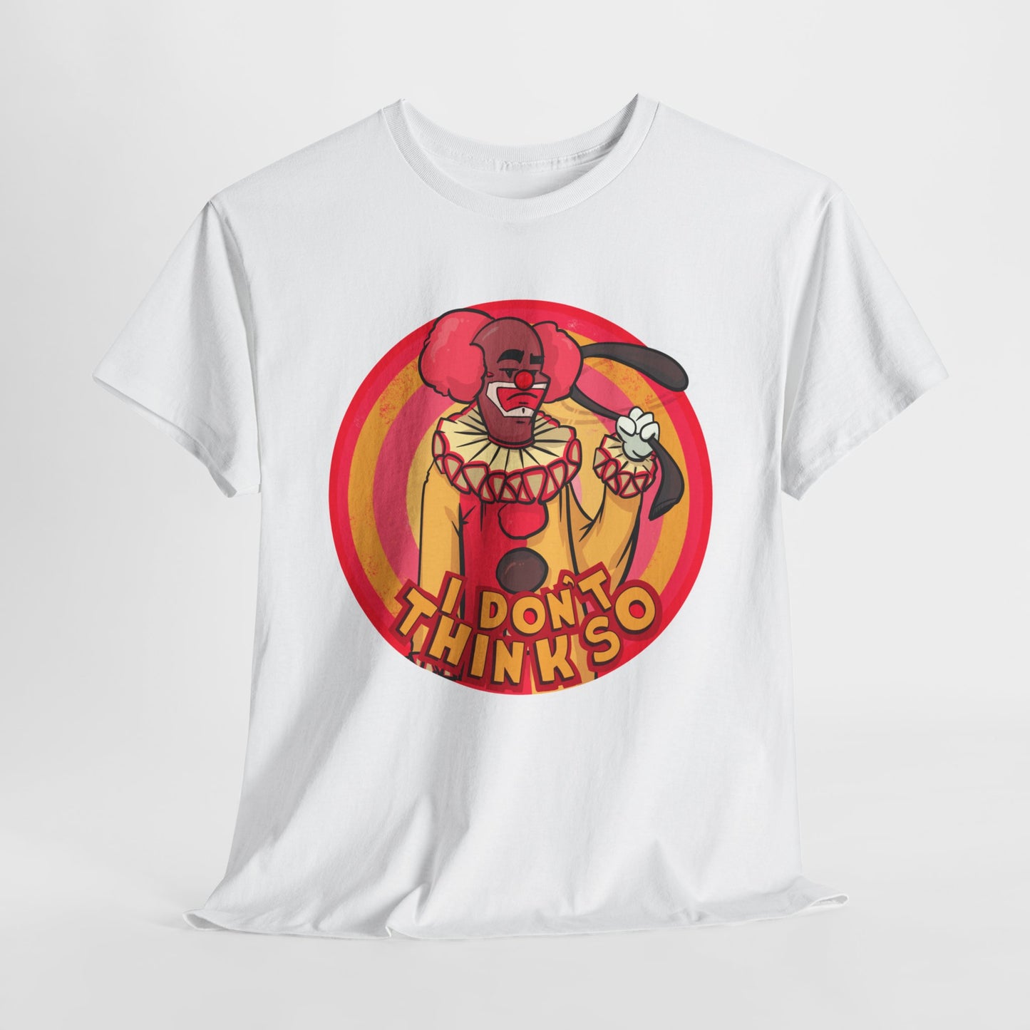 I Don't Think So Unisex Heavy Cotton Tee
