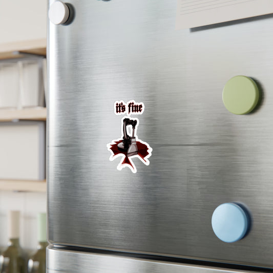 It's Fine Kiss-Cut Vinyl Decal