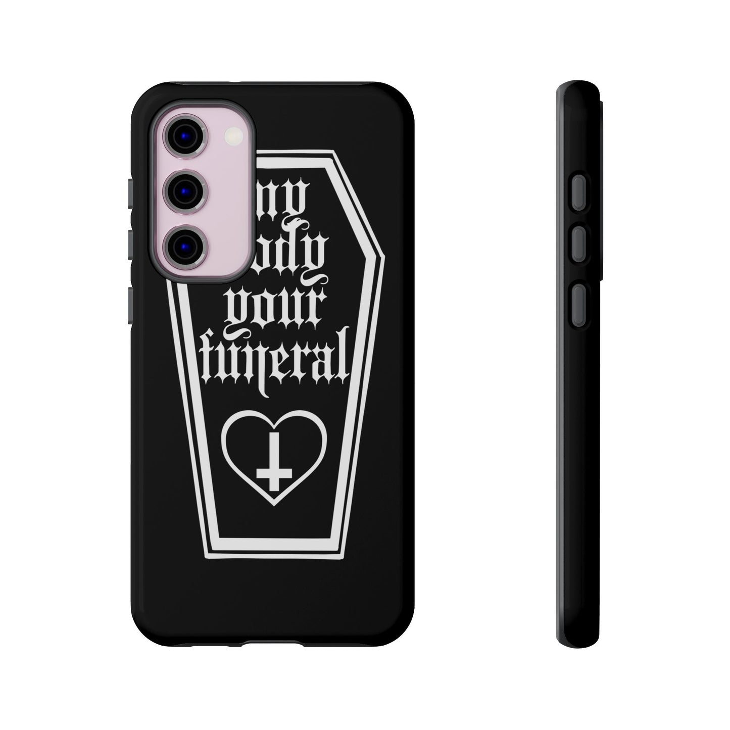 My Body Your Funeral Tough Cases