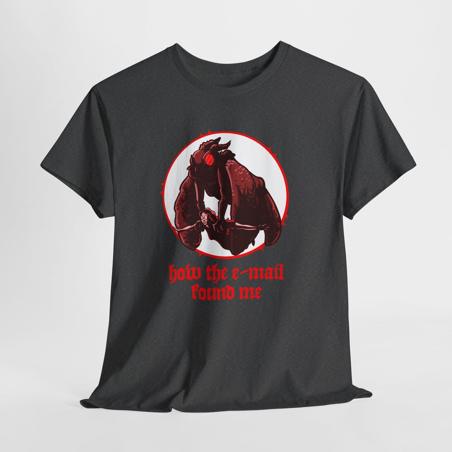 Mothman How The Email Found Me Unisex Heavy Cotton Tee