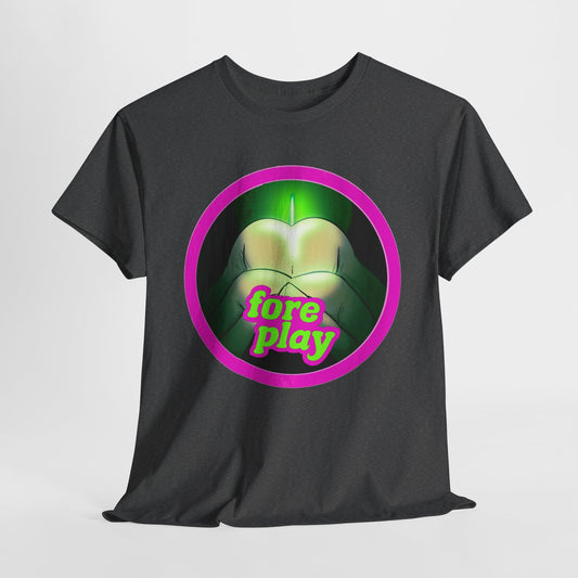 Foreplay 4 Unisex Heavy Cotton Tee
