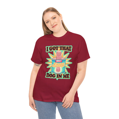 I Got That Dog In Me Unisex Heavy Cotton Tee
