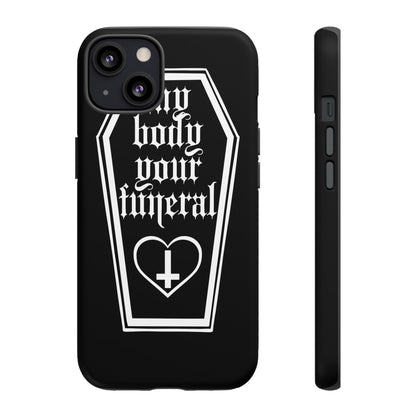 My Body Your Funeral Tough Cases