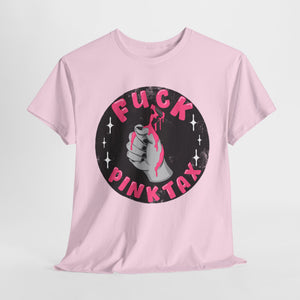 Fuck Pink Tax Unisex Heavy Cotton Tee