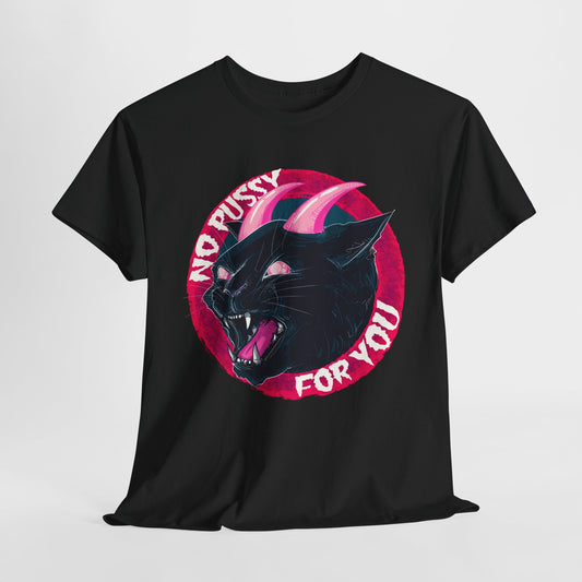 No Pussy For You Unisex Heavy Cotton Tee