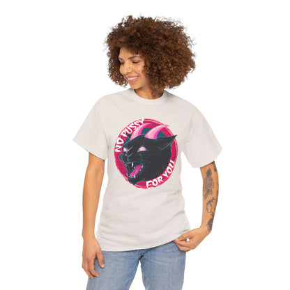 No Pussy For You Unisex Heavy Cotton Tee