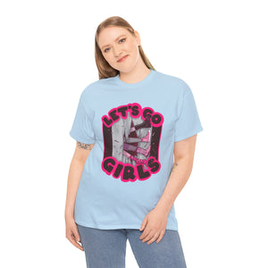 Let's Go Girls Unisex Heavy Cotton Tee