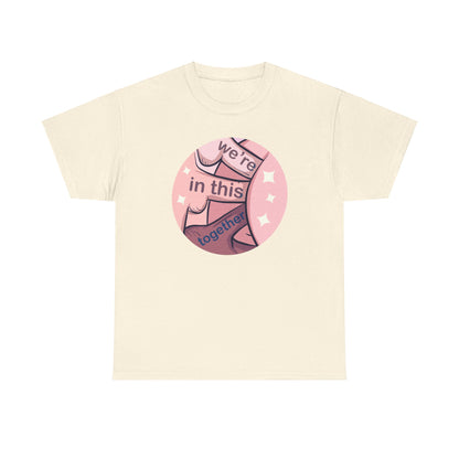 We're In This Together Unisex Heavy Cotton Tee