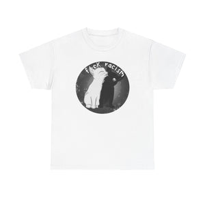 Fuck Racism Unisex Heavy Cotton Tee