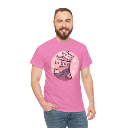 We're In This Together Unisex Heavy Cotton Tee