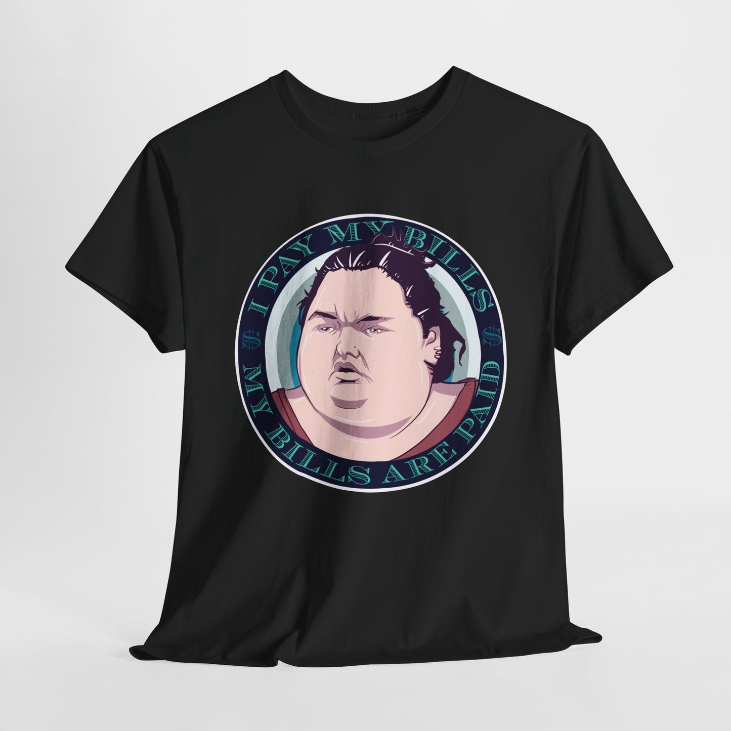 I Pay My Bills Unisex Heavy Cotton Tee