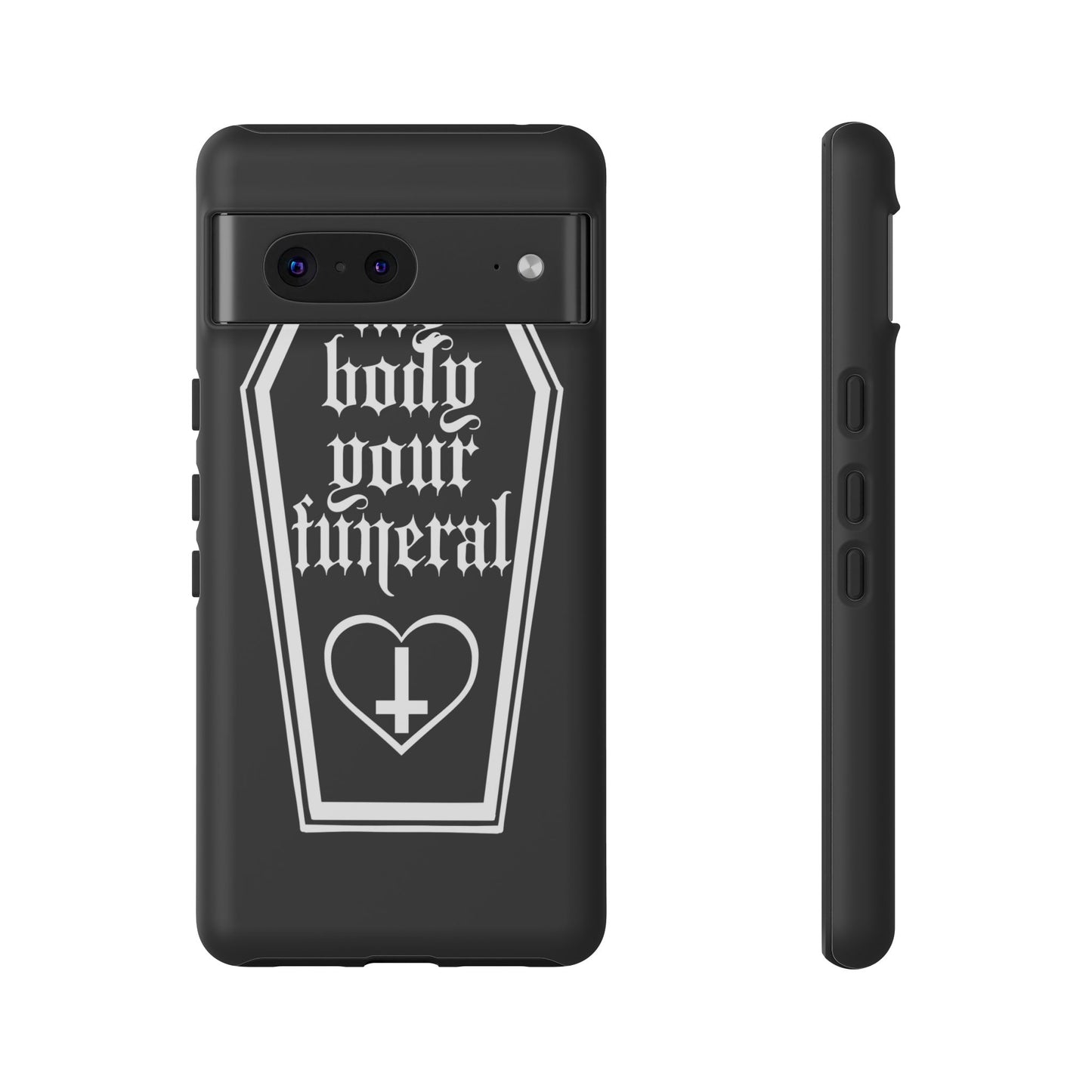 My Body Your Funeral Tough Cases