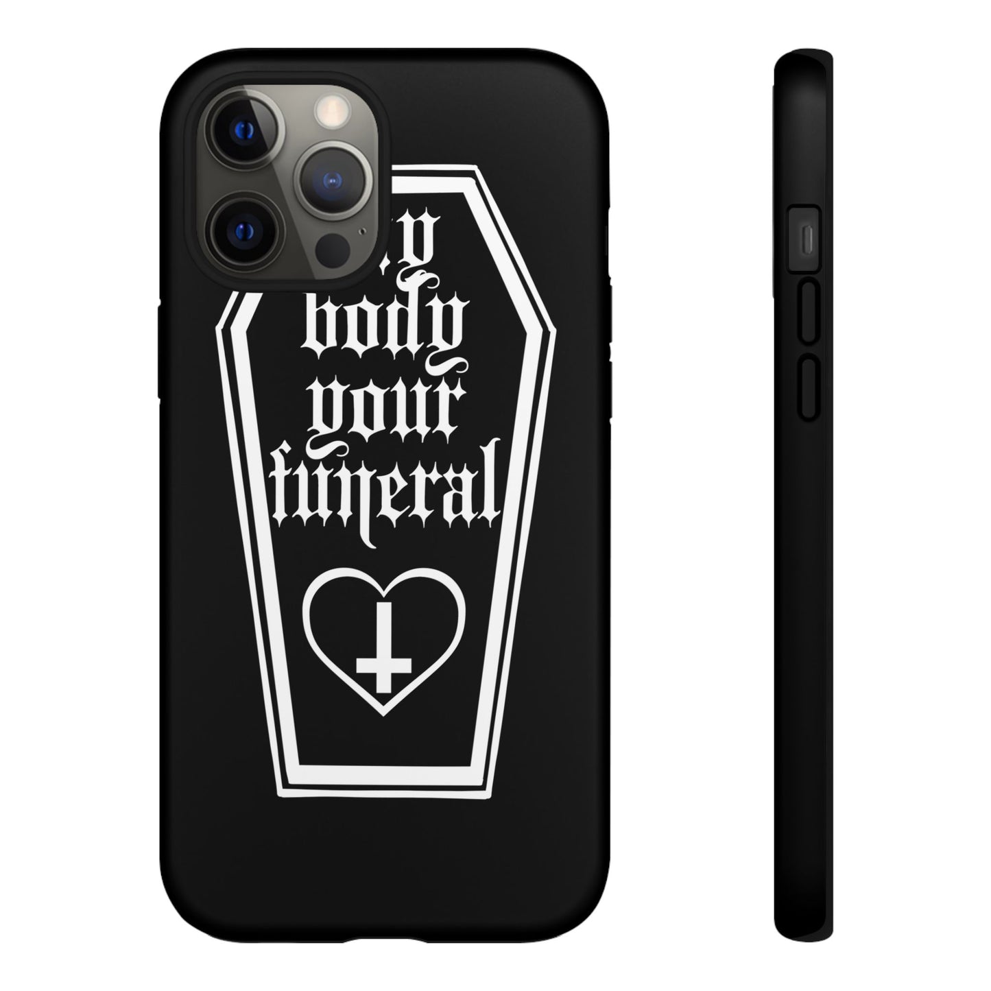My Body Your Funeral Tough Cases
