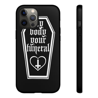 My Body Your Funeral Tough Cases