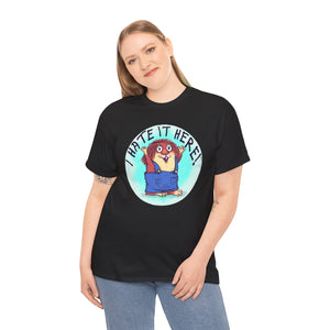 I Hate It Here For Kids Heavy Cotton Tee