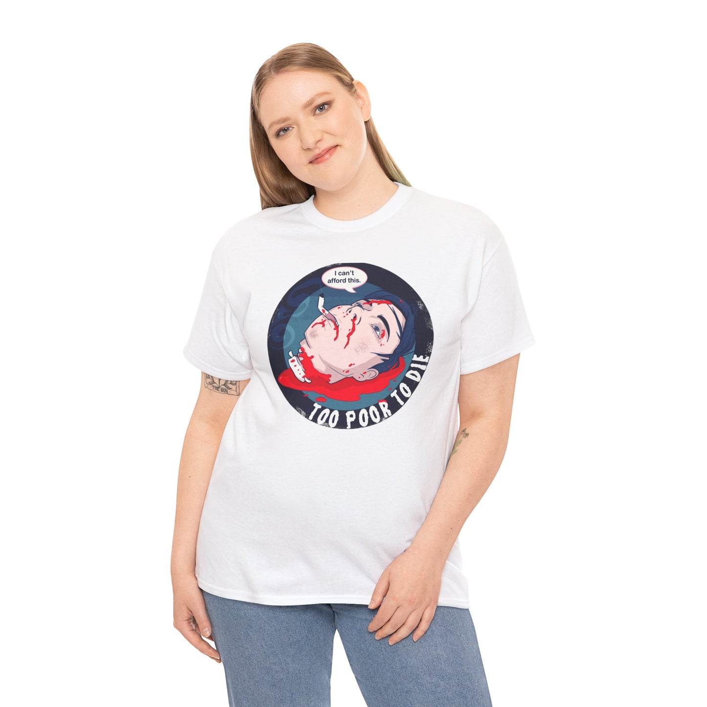 Too Poor To Die Unisex Heavy Cotton Tee