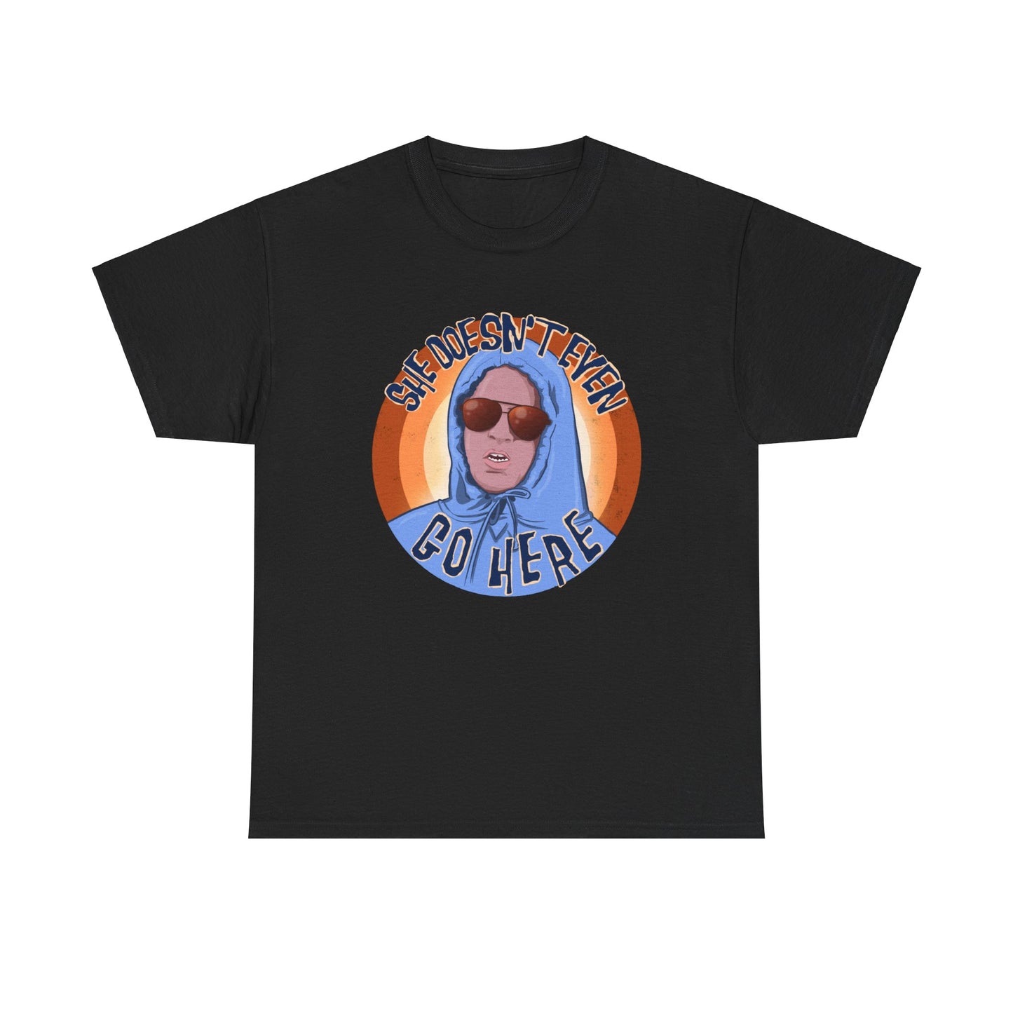 She Doesn't Even Go Here Unisex Heavy Cotton Patreon Tee