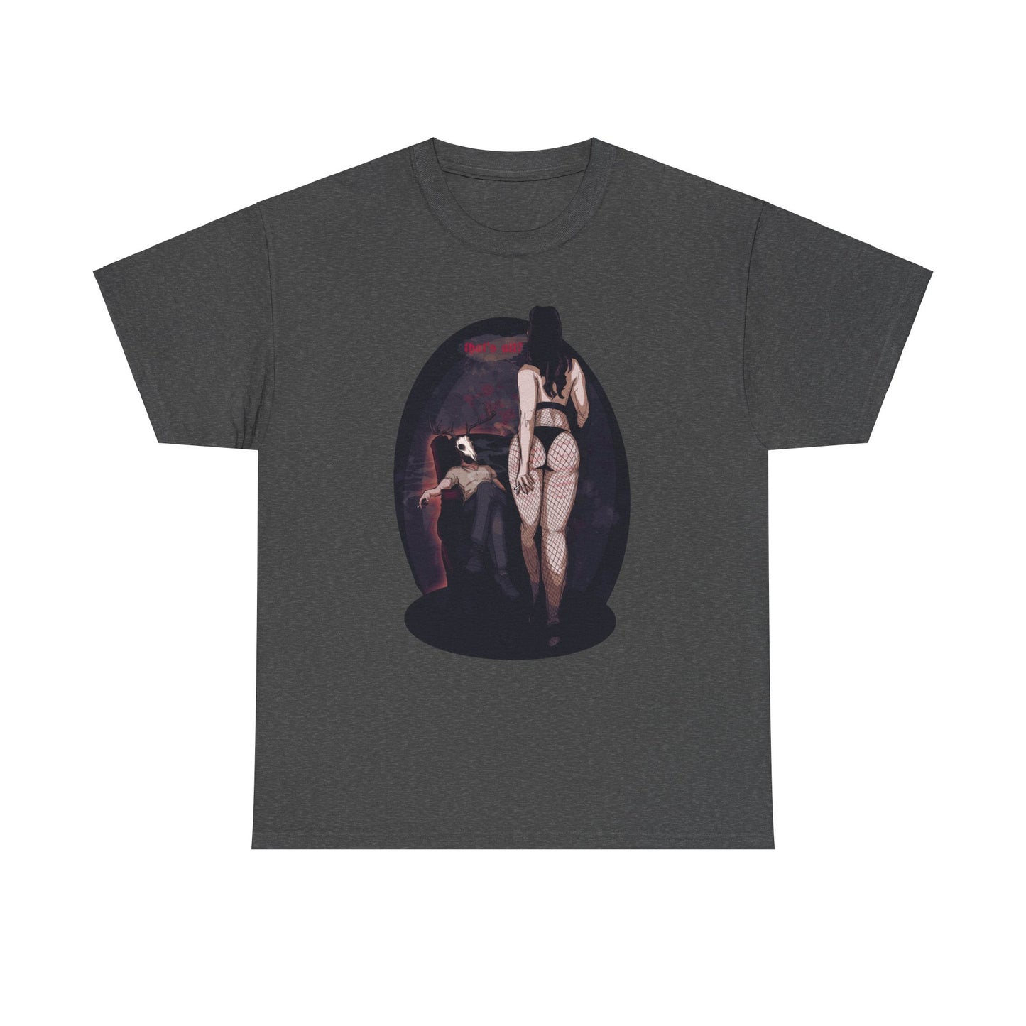 Deer Daddy Series 9: Thats All Unisex Heavy Cotton Tee