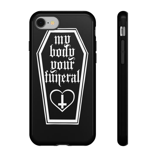 My Body Your Funeral Tough Cases