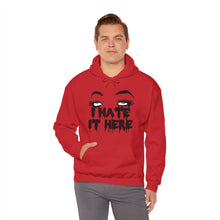 I Hate It Here Unisex Heavy Blend Hooded Sweatshirt