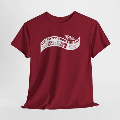 You Can't Cook The Cat Unisex Heavy Cotton Tee