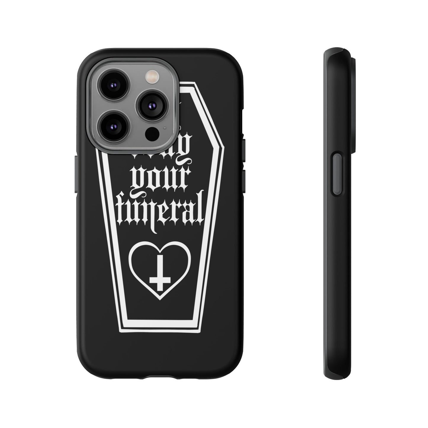 My Body Your Funeral Tough Cases