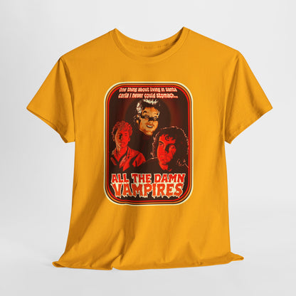 All The Damn Vampires Unisex Heavy Cotton Tee