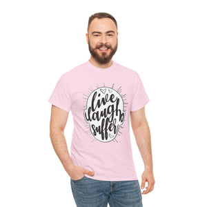 Live Laugh Suffer Unisex Heavy Cotton Tee