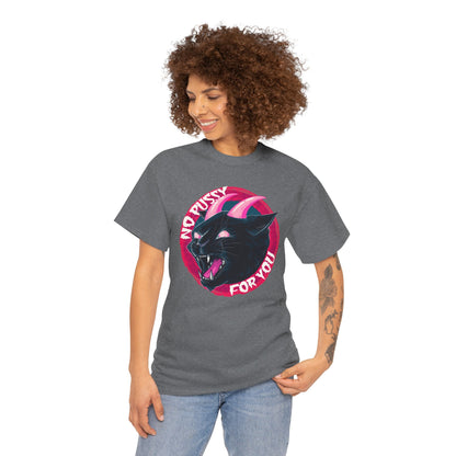 No Pussy For You Unisex Heavy Cotton Tee