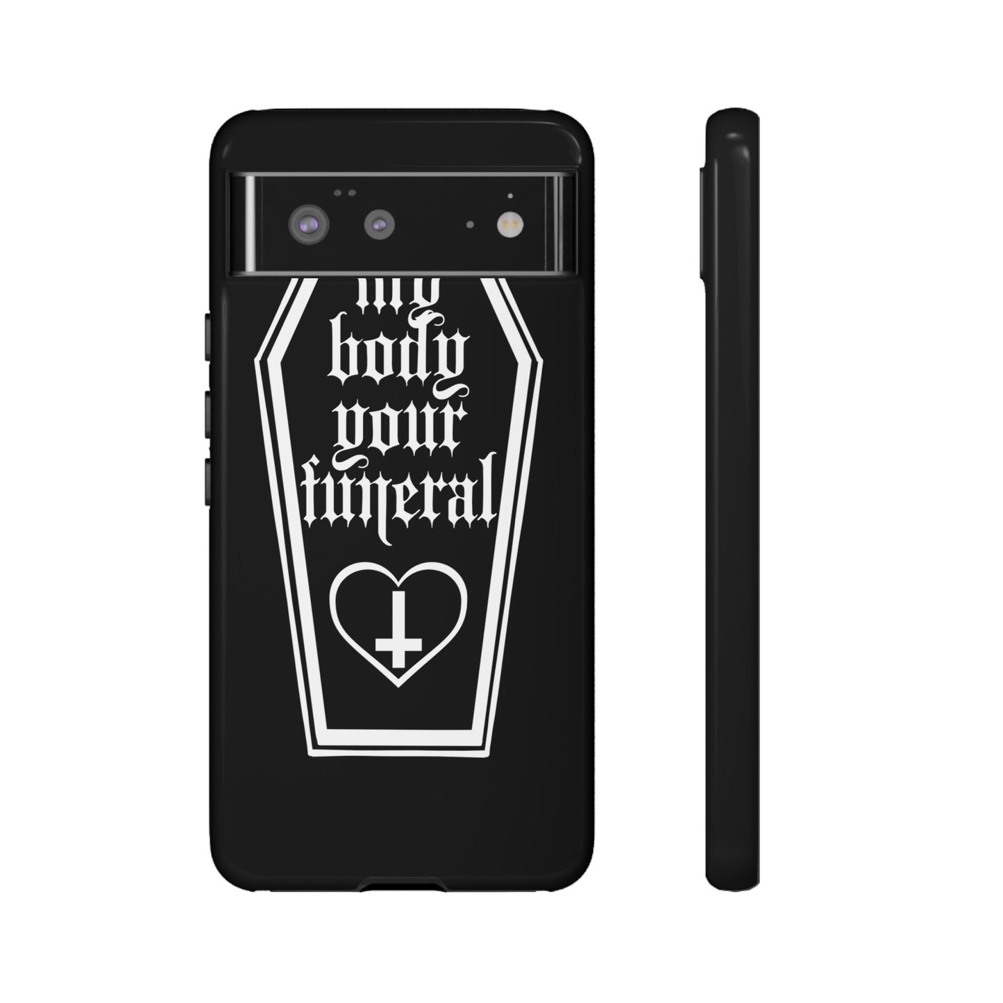 My Body Your Funeral Tough Cases