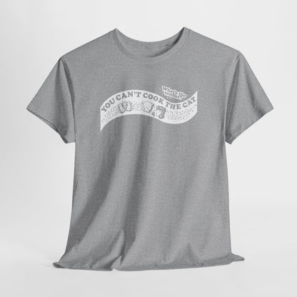 You Can't Cook The Cat Unisex Heavy Cotton Tee
