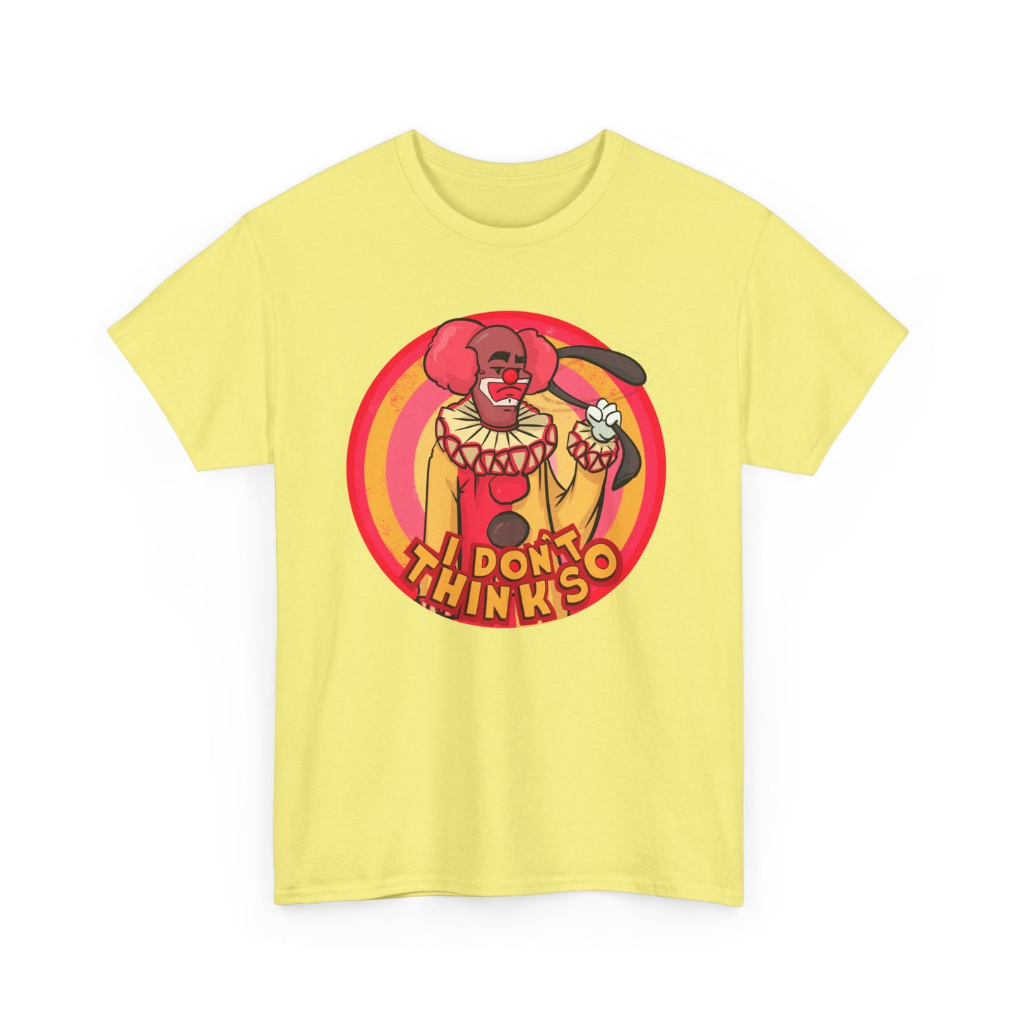 I Don't Think So Unisex Heavy Cotton Tee