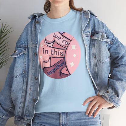 We're In This Together Unisex Heavy Cotton Tee