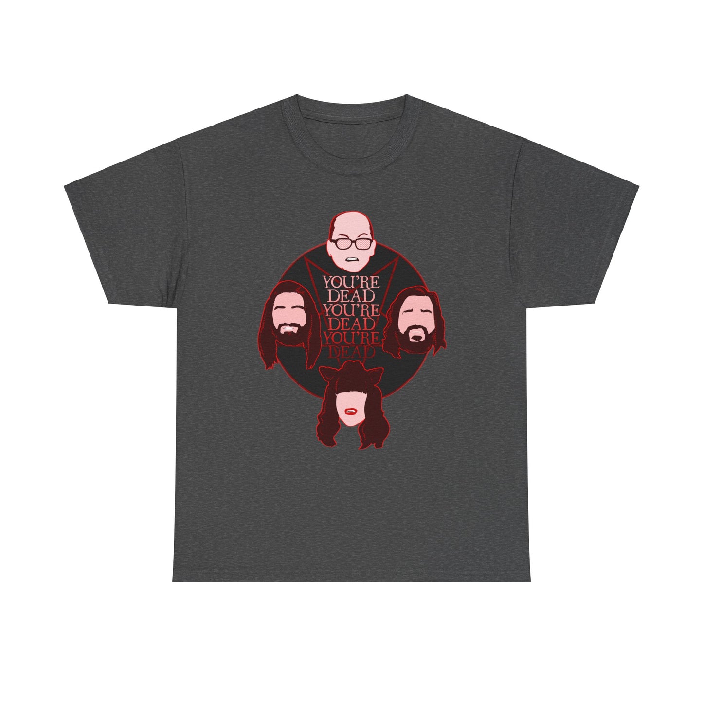 You're Dead Unisex Heavy Cotton Tee